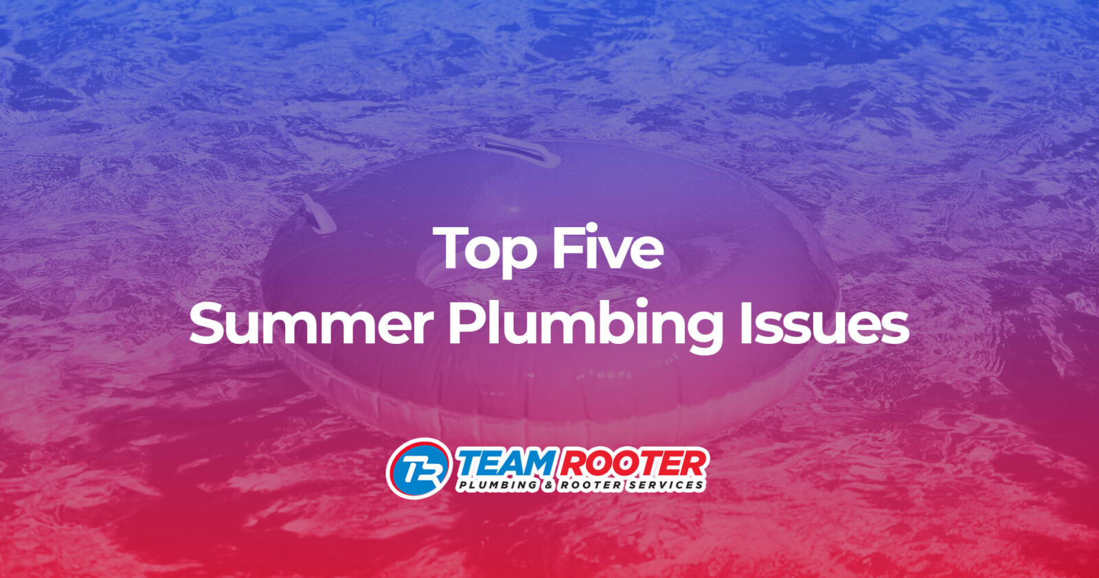 top-five-summer-plumbing-issues-and-tips
